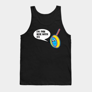 I am Pan Deal With It! Tank Top